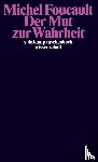 Foucault, Michel - Der Mut zur Wahrheit