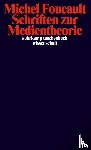 Foucault, Michel - Schriften zur Medientheorie