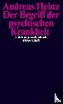 Heinz, Andreas - Der Begriff der psychischen Krankheit