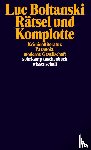 Boltanski, Luc - Rätsel und Komplotte