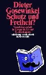 Gosewinkel, Dieter - Schutz und Freiheit? - Staatsb?rgerschaft in Europa im 20. und 21. Jahrhundert