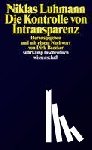 Luhmann, Niklas - Die Kontrolle von Intransparenz