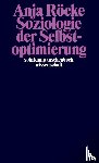 Röcke, Anja - Soziologie der Selbstoptimierung