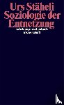 Stäheli, Urs - Soziologie der Entnetzung