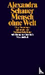 Schauer, Alexandra - Mensch ohne Welt