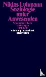 Luhmann, Niklas - Soziologie unter Anwesenden
