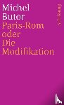 Butor, Michel - Paris-Rom oder Die Modifikation