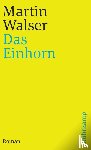 Walser, Martin - Das Einhorn