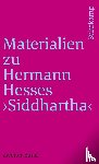  - Materialien zu Hermann Hesses »Siddhartha«