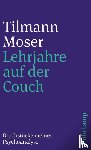 Moser, Tilmann - Lehrjahre auf der Couch
