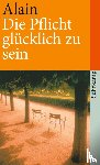 Alain - Die Pflicht, glücklich zu sein