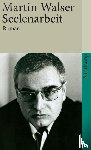 Walser, Martin - Seelenarbeit