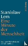 Lem, Stanislaw - Eine Minute der Menschheit