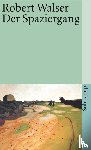 Walser, Robert - Der Spaziergang. Prosastücke und kleine Prosa.