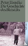 Handke, Peter - Die Geschichte des Bleistifts