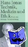 Jonas, Hans - Technik, Medizin und Ethik - Zur Praxis des Prinzips Verantwortung