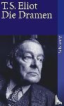 Eliot, Thomas Stearns - Werke I - Die Dramen. Sweeney Agonists, Mord im Dom, Der Familientag, Die Cocktail Party, Die Privatsekretärin, Ein verdienter Staatsmann