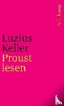 Keller, Luzius - Proust lesen