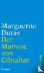 Duras, Marguerite - Der Matrose von Gibraltar