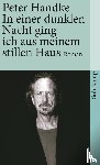 Handke, Peter - In einer dunklen Nacht ging ich aus meinem stillen Haus