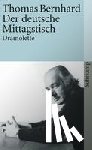Bernhard, Thomas - Der deutsche Mittagstisch