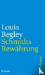 Begley, Louis - Schmidts Bewährung