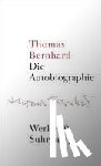 Bernhard, Thomas - Die Autobiographie (Werke in 22 Banden, Band 10)