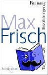 Frisch, Max - Romane, Erzahlungen, Tagebucher
