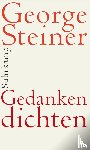 Steiner, George - Gedanken dichten