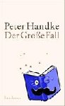 Handke, Peter - Der Große Fall