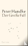 Handke, Peter - Der Große Fall