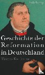 Kaufmann, Thomas - Geschichte der Reformation in Deutschland