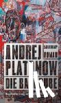 Platonow, Andrej - Die Baugrube