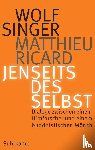 Singer, Wolf, Ricard, Matthieu - Jenseits des Selbst