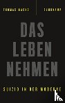 Macho, Thomas - Das Leben nehmen