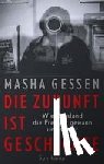 Gessen, Masha - Die Zukunft ist Geschichte