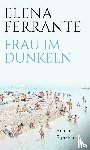 Ferrante, Elena - Frau im Dunkeln
