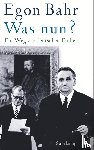 Bahr, Egon - Was nun?
