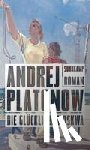 Platonow, Andrej - Die glückliche Moskwa