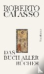 Calasso, Roberto - Das Buch aller Bücher