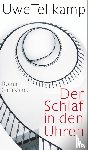 Tellkamp, Uwe - Der Schlaf in den Uhren