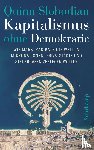 Slobodian, Quinn - Kapitalismus ohne Demokratie