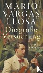 Vargas Llosa, Mario - Die große Versuchung