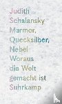 Schalansky, Judith - Marmor, Quecksilber, Nebel