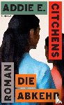 Citchens, Addie E. - Die Abkehr