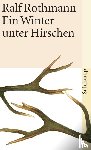 Rothmann, Ralf - Ein Winter unter Hirschen