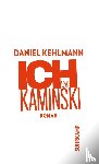 Kehlmann, Daniel - Ich und Kaminski