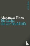 Kluge, Alexander - Die Lücke, die der Teufel läßt