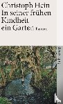 Hein, Christoph - In seiner frühen Kindheit ein Garten