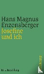 Enzensberger, Hans Magnus - Josefine und ich